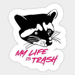 My Life is Trash Sticker